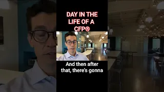 Financial Advisor Day in the Life of a CFP  - What It's Like To Be A Financial Advisor
