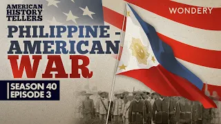 American History Tellers | Philippine-American War: A Howling Wilderness | Podcasts