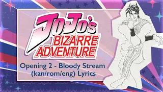 JoJo's Bizarre Adventure Opening 2 - BLOODY STREAM: Full Version Lyrics (kanji/romaji/english)