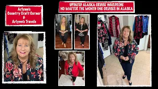 UPDATED ALASKA CRUISE WARDROBE -- NO MATTER THE MONTH THAT ONE CRUISES IN ALASKA