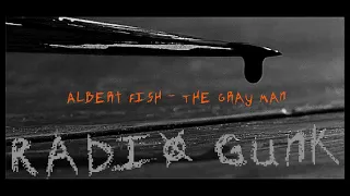 Things that go Gunk in the Night - Part 4- Albert Fish - The Grey Man