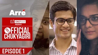 Official Chukyagiri | Episode 1 | Spandan's First Day At Work | An Arre Original Web Series