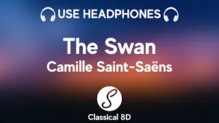 Camille Saint Saens - The Swan HD - The Carnival of the Animals (8D Classical Music) 🎧