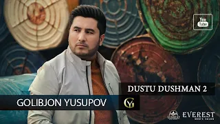 Golibjon Yusupov / Голибчон Юсупов - Dustu Dushman 2 - 2021