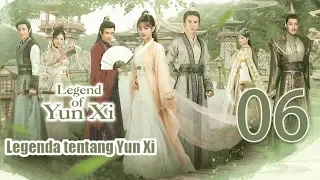 【Indo Sub】Legenda tentang Yunxi 06丨Legend of Yun Xi 06