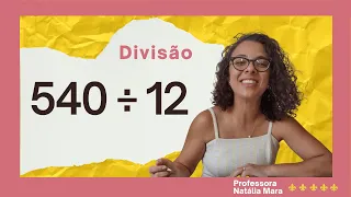 Divisão resolvida - "540/12" "540:12" "Como dividir 540 por 12" "540 dividido por 12" “540÷12”