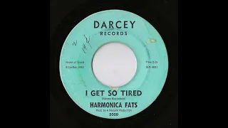 Harmonica Fats - I Get So Tired (Darcey)