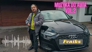 Muzyka do Auta Vol.2 prod.Feniks Zapraszam !