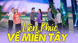 Liên Khúc Về Miền Tây - Lưu Ánh Loan, Huỳnh Thật, Bằng Chương, Hồng Quyên, Thanh Vinh, Hồng Phượng