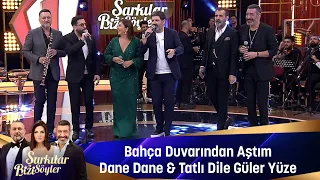 BAHA DUVARINDAN AŞTIM & DANE DANE & TATLI DİLE GÜLER YÜZE