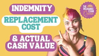 Indemnity, Replacement Cost and Actual Cash Value