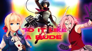 Anime girls mix [AMV/Edit] | Do It Like a Dude