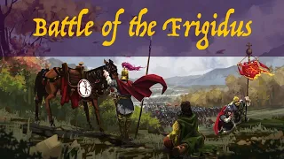 Rome on Rome Violence: Battle of the Frigidus (394 CE)