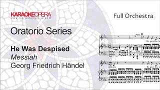 Karaoke Opera: He Was Despised - MESSIAH (Handel) orchestra only version with score