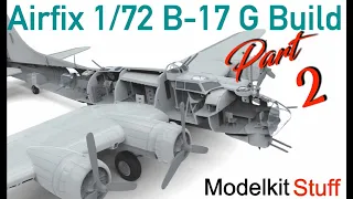 Building the Airfix 1/72 B17-G Part 2