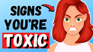 10 Signs You’re Becoming a Toxic Person (Self Check)