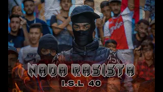 I.S.L40 - NADA RASISTA 4K (freestyle official)prod by.ghayboba prod