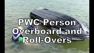 PWC PERSON OVERBOARD AND ROLL-OVERS