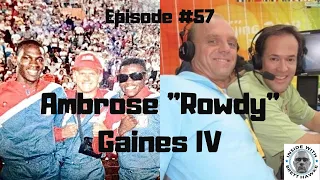 Inside with Brett Hawke: Ambrose "Rowdy" Gaines IV