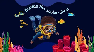 Scuba-diving adventure with Dontae the Diver. Underwater adventure for kids to learn about the ocean
