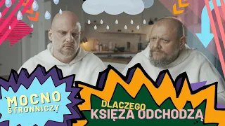 Mocno stronniczy [#10] Dlaczego księża odchodzą?