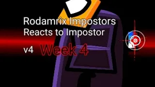 Rodamrix impostors react to vs impostor week 4 (Defeat with lyrics)