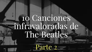 Top:10 Canciones infravaloradas de The Beatles|Parte 2-El Rincón Beatle