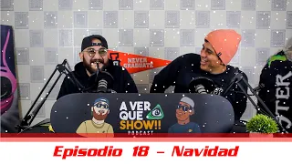 EP18 - Navidad - A Ver Qué Show Podcast