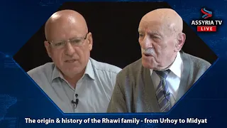 The origin & history of the Rhawi family - from Urhoy to Midyat
