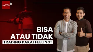 Bisa atau tidak, Trading Pakai Feeling?