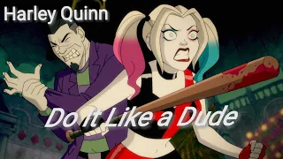 Do It Like a Dude //AMV// Harley Quinn