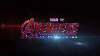 The Avengers: Age Of Superman (Fan Trailer)