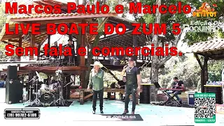 Marcos Paulo e Marcelo LIVE BOATE DO ZUM 5 - Sem fala e comerciais.