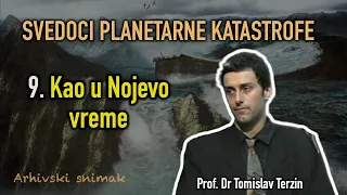 9. KAO U NOJEVO VREME - Prof. Dr Tomislav Terzin