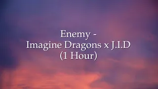 Enemy - Imagine Dragon x J.I.D (1 Hour w/ Lyrics)