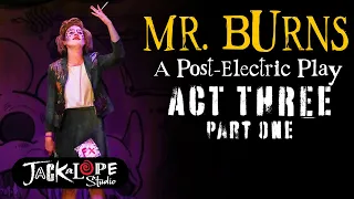 Mr. Burns Play - Act 3 Part 1 | Live Theatre