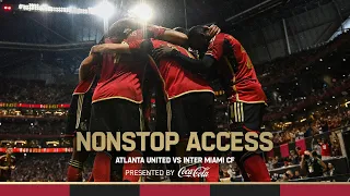 We're coming for EVERYTHING | Nonstop Access, Atlanta United vs. Inter Miami CF