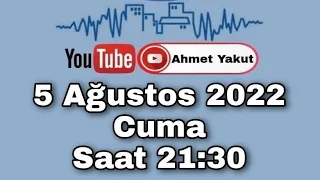 5 AĞUSTOS 2022 Ülkemiz Depremselliği Hakkında Düşüncelerim