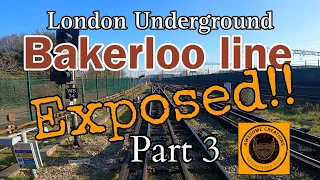 London Underground Bakerloo Line Exposed Part 3.