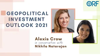 Geopolitical Investment Outlook 2021 | Alexis Crow in conversation with Nikhila Natarajan