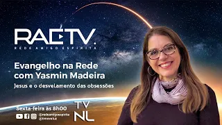 Jesus e o desvelamento das obsessões - Evangelho na Rede com Yasmin Madeira