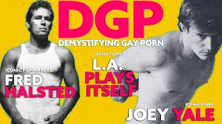 Fred Halsted/L.A. Plays Itself/Joey Yale | S4 E9 | Gay Audio/Visual Podcast Series | LGBTQIA+