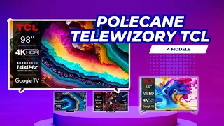 Ranking telewizorów TCL - polecamy 4 modele QLED, miniLED, UHD