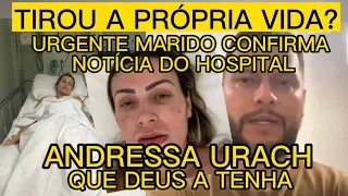 TRISTEZA E CORRERIA NO HOSPITAL INFELIZMENTE FAMOSA ANDRESSA URACH TEVE CONFIRMADO INTERNAÇÃO