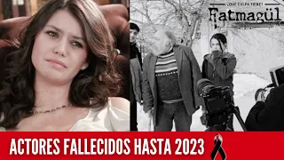 Actores de Que Culpa Tiene Fatmagul que han MU3RTO😭