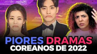 OS PIORES DRAMAS COREANOS DE 2022 • SÓ TRANQUEIRA E PORCARIA?