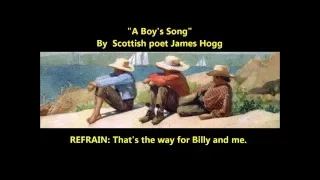 "A Boy's Song" James Hogg poem (That's the way for Billy and me Where the pools are bright and deep
