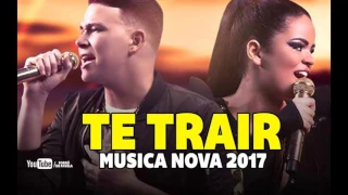 FORRO NOVO 2017 - TE TRAIR (BANDA A LOBA)