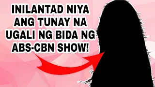 KAPAMILYA CELEBRITY INILANTAD ANG TUNAY NA UGALI NG BIDA NG ABS-CBN SHOW!