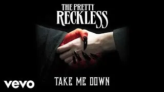 The Pretty Reckless - Take Me Down (Official Audio)